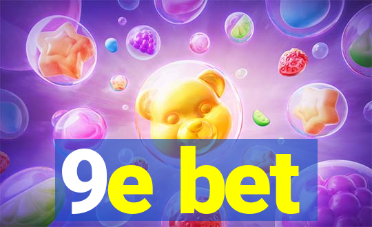 9e bet